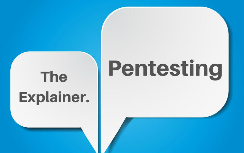 The Explainer What Is Penetration Testing